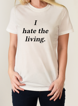 Load image into Gallery viewer, I hate the living Women&#39;s Shirt