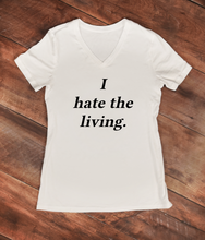 Load image into Gallery viewer, I hate the living Women&#39;s Shirt