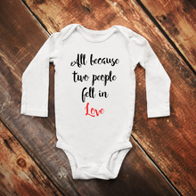 Load image into Gallery viewer, All Because Two People Fell In Love Cute Baby Bodysuit