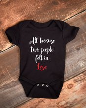 Load image into Gallery viewer, All Because Two People Fell In Love Cute Baby Bodysuit