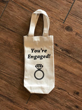 Load image into Gallery viewer, You&#39;re Engaged Canvas Wine Bag