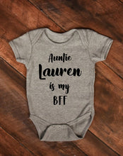 Load image into Gallery viewer, Auntie Is My BFF Custom Name Baby Bodysuit