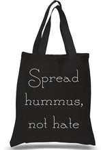 Load image into Gallery viewer, Spread Hummus, Not Hate Tote Bag