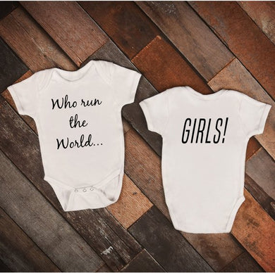 Who run the world... Girls! Baby Girl Bodysuit