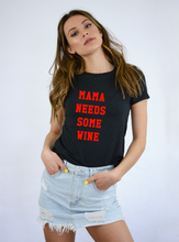 Load image into Gallery viewer, Mama Needs Some Wine Shirt