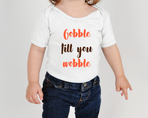 Gobble Till You Wobble Baby Bodysuit