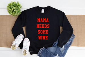 Mama Needs Some Wine Shirt